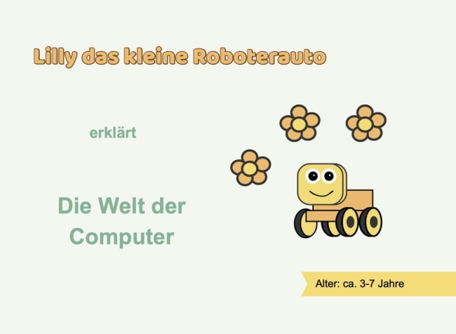 Lilly das kleine Roboterauto erklärt die Welt der Computer
